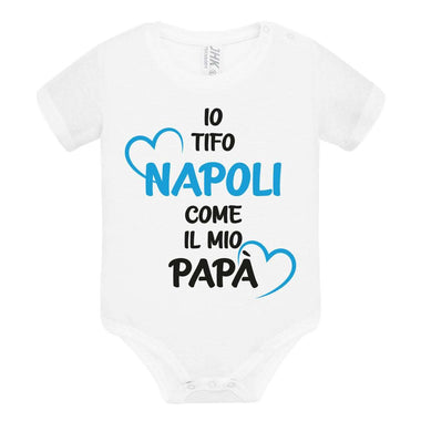Body per Neonato Io tifo Napoli come il mio papà-Body per bimbi-Lol T-shirt