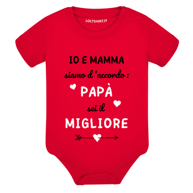 Io e mamma siamo d'accordo: papà sei il migliore Body per bimbi
