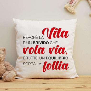Cuscino Quadrato Personalizzato Perchè la Vita è Un Brivido Che Vola Via-Cuscino personalizzato-Lol T-shirt