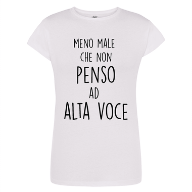 T-shirt Donna Meno male che non penso ad alta voce