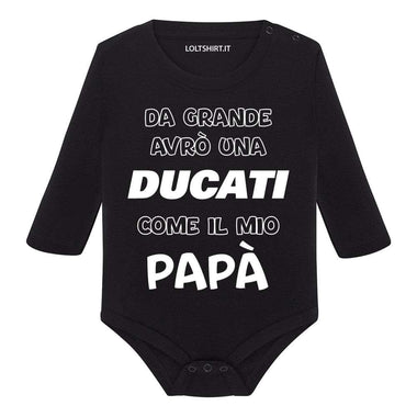 Da grande avrò una ducati come il mio papà Body per bimbi