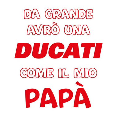 Da grande avrò una ducati come il mio papà Body per bimbi