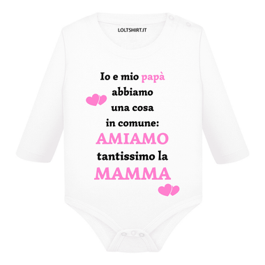 Io e mio papà abbiamo una cosa in comune: amiamo tantissimo la mamma Body per bimbi