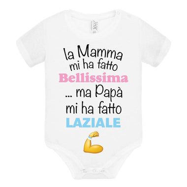 La mamma mi ha fatto bellissimo/a ...ma papà mi ha fatto laziale Body per bimbi