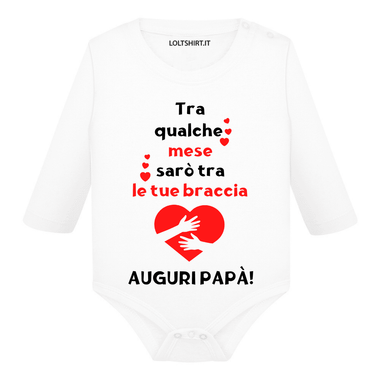 Tra qualche mese sarò tra le tue braccia auguri papà Body per bimbi