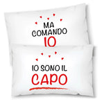 Coppia di federe matrimoniali Io sono il capo - Idea Regalo Federe per cuscino