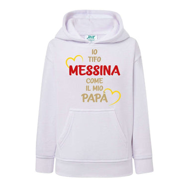 Io tifo Messina come il mio papà Felpa con cappuccio