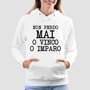 Non perdo mai o vinco o imparo Felpa con cappuccio