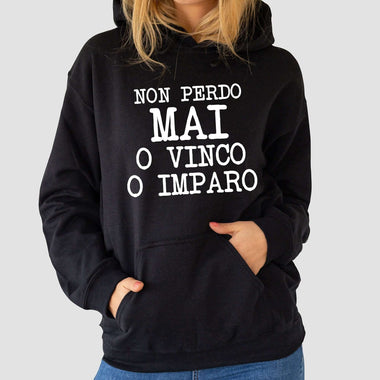 Non perdo mai o vinco o imparo Felpa con cappuccio
