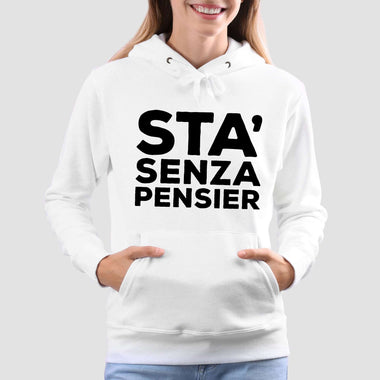 Sta' senza pensier Felpa con cappuccio