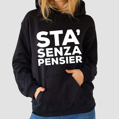 Sta' senza pensier Felpa con cappuccio