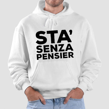 Sta' senza pensier Felpa con cappuccio
