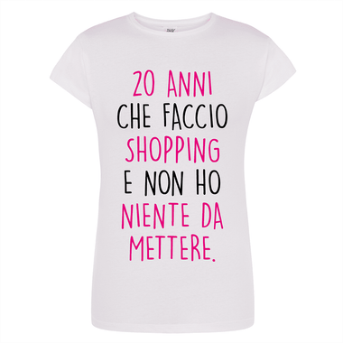 20 anni che faccio shopping e non ho niente da mettere T-shirt