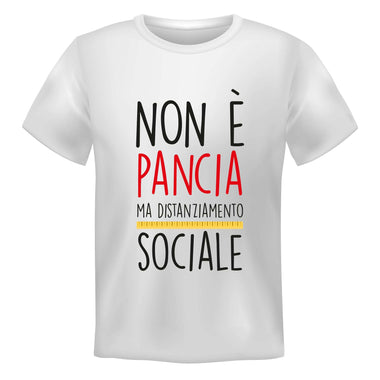 Non è pancia ma distanziamento sociale T-shirt