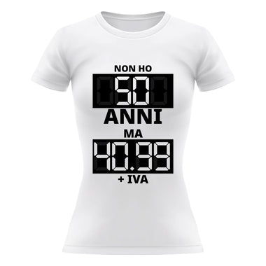 Non ho 50 anni ma 40.99 + IVA T-shirt