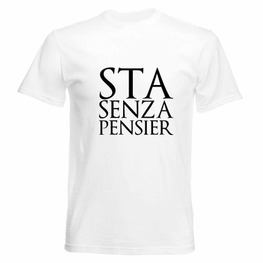 Sta senza pensier T-shirt