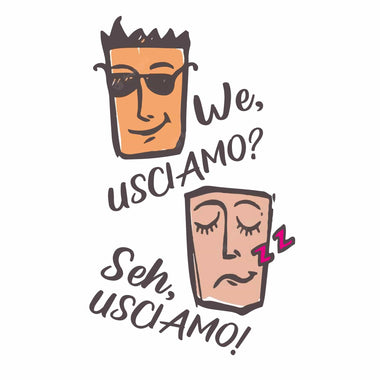 We usciamo, seh usciamo T-shirt