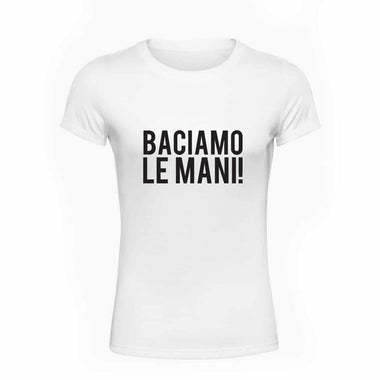 T-shirt Donna Baciamo le mani-T-shirt-Lol T-shirt