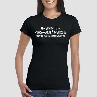T-shirt Donna Ho ventotto personalità diverse tutte con la luna storta-T-shirt-Lol T-shirt