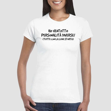 T-shirt Donna Ho ventotto personalità diverse tutte con la luna storta-T-shirt-Lol T-shirt