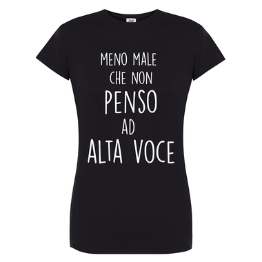 T-shirt Donna Meno male che non penso ad alta voce-T-shirt-Lol T-shirt