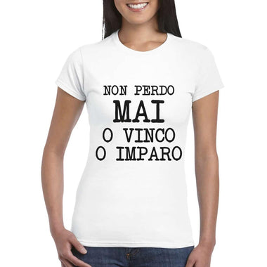 T-shirt Donna Non perdo mai o vinco o imparo-T-shirt-Lol T-shirt