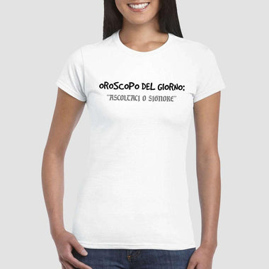 T-shirt Donna Oroscopo del giorno ascoltaci o Signore - Segno Zodiacale-T-shirt-Lol T-shirt