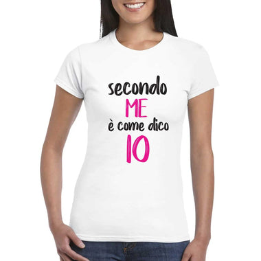 T-shirt Donna Secondo me è come dico io-T-shirt-Lol T-shirt