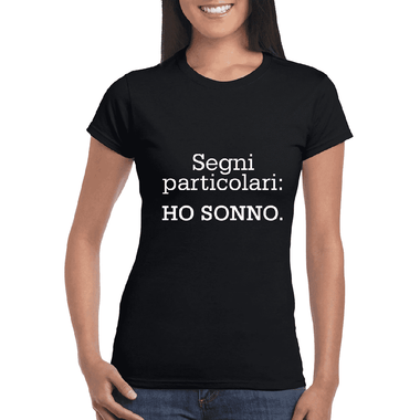 T-shirt Donna Segni particolari: ho sonno-T-shirt-Lol T-shirt
