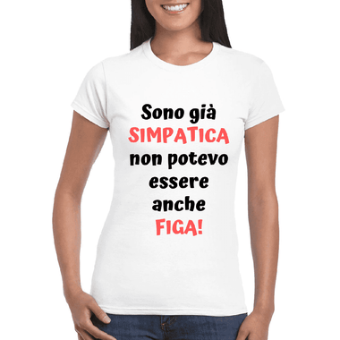 T-shirt Donna Sono già simpatica non potevo essere anche figa!-T-shirt-Lol T-shirt