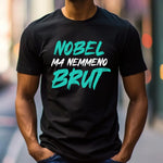 T-shirt Uomo Divertente "Nobel ma nemmeno Brut" – Bianca o Nera