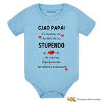 Body per Neonato Ciao papà la mamma mi ha detto che sei stupendo e che sarai un papà fantastico