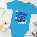 Body Neonato "Da domani faccio il bravo... forse!" - Disponibile in Azzurro, Nero e Rosso