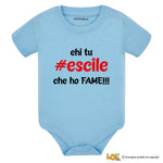 Body Neonato Divertente “Ehi tu #escile che ho FAME!!!”
