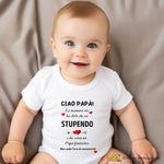 Body per Neonato Ciao papà la mamma mi ha detto che sei stupendo e che sarai un papà fantastico