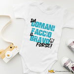 Body Neonato "Da domani faccio il bravo... forse!"