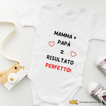 Body Neonato “Mamma + Papà = Risultato Perfetto!”