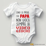 Body Neonato "Sono la Prova che Papà non Gioca Sempre ai Videogiochi" - Idea Regalo per Gamer Papà