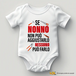 Body Neonato "Se Nonno Non Può Aggiustarlo Nessuno Può Farlo"