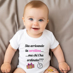 Body per Neonato Sta arrivando la sorellina... ma chi l'ha ordinata?