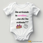 Body per Neonato Sta arrivando la sorellina... ma chi l'ha ordinata?