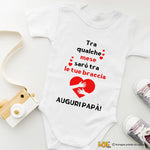 Body Neonato “Tra qualche mese sarò tra le tue braccia – Auguri Papà!”
