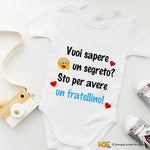 Body Neonato “Vuoi sapere un segreto? Sto per avere un fratellino!” – Idea Annuncio Fratellino in Arrivo