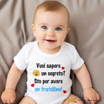 Body Neonato “Vuoi sapere un segreto? Sto per avere un fratellino!” – Idea Annuncio Fratellino in Arrivo