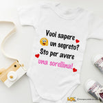 Body Neonato – Vuoi sapere un segreto? Sto per avere una sorellina