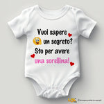 Body Neonato – Vuoi sapere un segreto? Sto per avere una sorellina