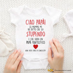 Body neonato “Ciao Papà, la Mamma mi ha detto che sei Stupendo e che Sarai un Papà Fantastico” – Regalo dolcissimo per il futuro papà-Body per bimbi-Lol T-shirt