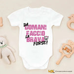 Body Neonato "Da domani faccio la brava... forse!"-Body per bimbi-Lol T-shirt