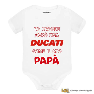 Body Neonato “Da grande avrò una Ducati come il mio papà” – Idea Regalo Originale per Piccoli Centauri-Body per bimbi-Lol T-shirt