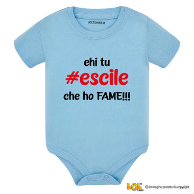 Body Neonato Divertente “Ehi tu #escile che ho FAME!!!”-Body per bimbi-Lol T-shirt